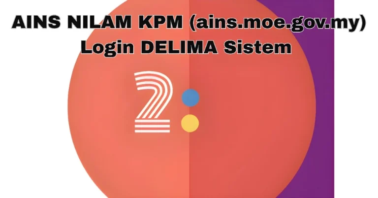 AINS NILAM KPM (ains.moe.gov.my) Login DELIMA Sistem 2025