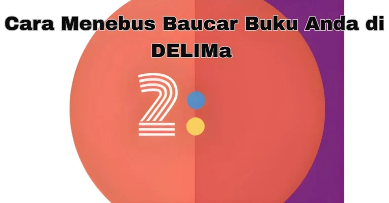Cara Menebus Baucar Buku Anda di DELIMa 2.0